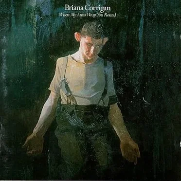 When My Arms Wrap You Round by Briana Corrigan - album cover
