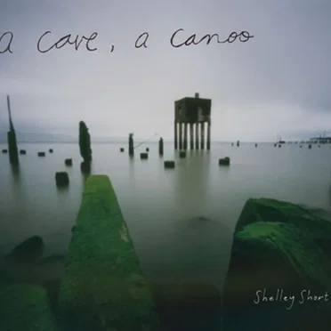 A Cave, A Canoo by Shelley Short - album cover