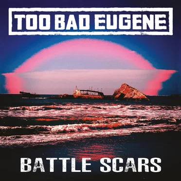 Battle Scars by Too Bad Eugene - album cover