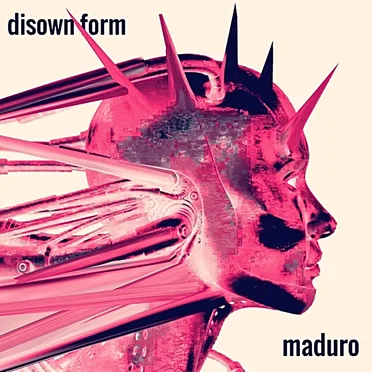 Disown Form by Maduro - album cover