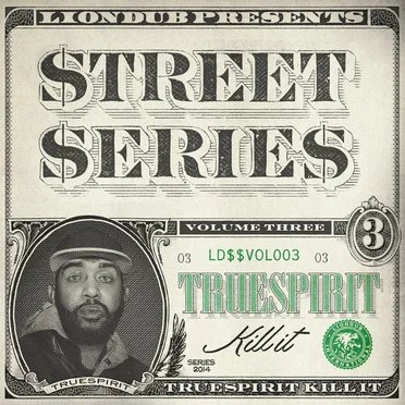 Liondub Street Series, Vol. 03: Kill It by Truespirit - album cover