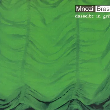 Dasselbe in Grün by Mnozil Brass - album cover