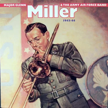 Major Glenn Miller & the Army Air Force Band, 1943-44