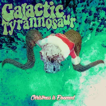 Christmas is Doomed by Galactic Tyrannosaur - album cover