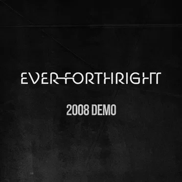 2008 Demo by Ever Forthright - album cover
