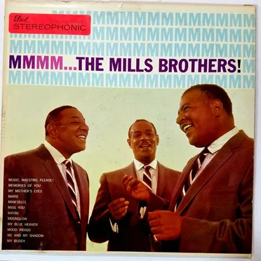 Mmmm... The Mills Brothers