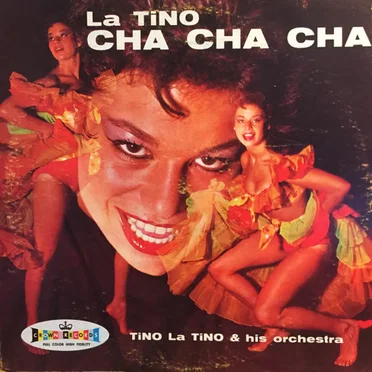 La Tino Cha Cha Cha by Tino La Tino And His Orchestra - album cover