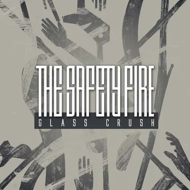 Glass Crush by The Safety Fire - album cover
