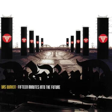Das Bunker: Fifteen Minutes Into the Future by Various Artists - album cover