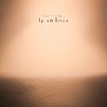 Light in the Darkness by Radiant Reflections - album cover