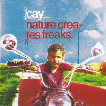 Nature Creates Freaks by Cay - album cover