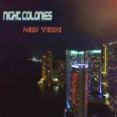 Night Colonies / Neon Visions