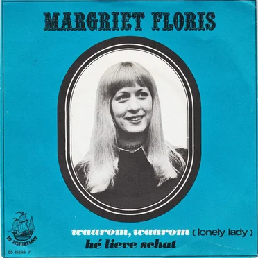 Waarom, waarom (Lonely Lady) / Hé lieve schat
