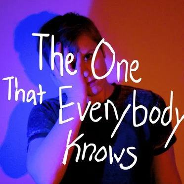 The One That Everybody Knows