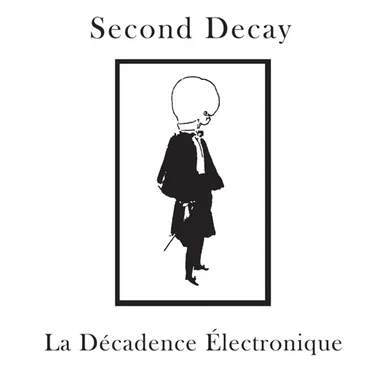 La décadence électronique by Second Decay - album cover