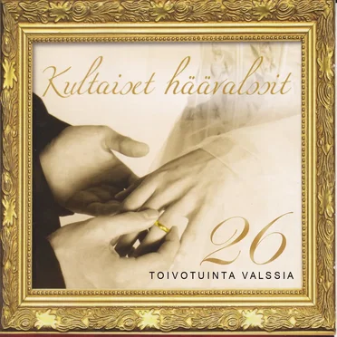 Kultaiset häävalssit: 26 toivotuinta valssia by Various Artists - album cover