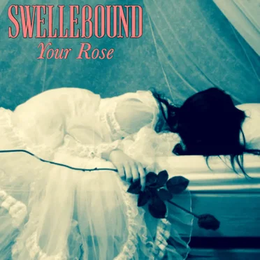 Your Rose by Swellebound - album cover