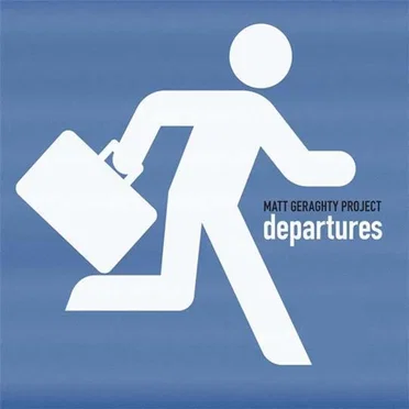 Departures by Matt Geraghty Project - album cover