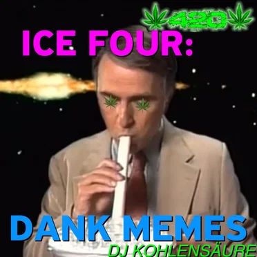 Ice Four: Dank Memes by DJ Kohlensäure - album cover