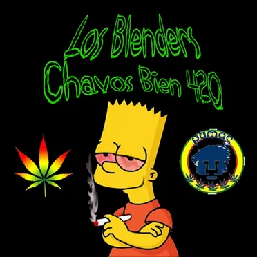 Chavos Bien (Marihuanos) 420 Edit