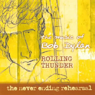 The Never Ending Rehearsal: The Music of Bob Dylan by Rolling Thunder - album cover