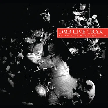 1995-08-04: DMB Live Trax, Volume 21: SOMA, San Diego, CA, USA
