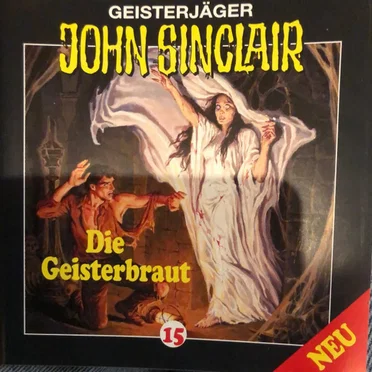 Geisterjäger John Sinclair Folge 015: Die Geisterbraut