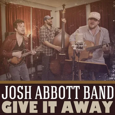 Give It Away by Josh Abbott Band - album cover