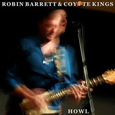 Howl by Robin Barrett & Coyote Kings - album cover