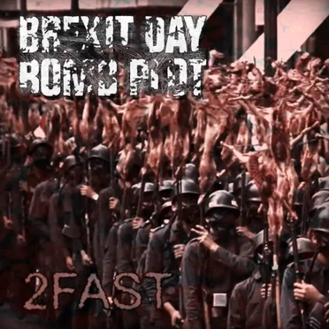 2 Fast by Brexit Day Bomb Plot - album cover