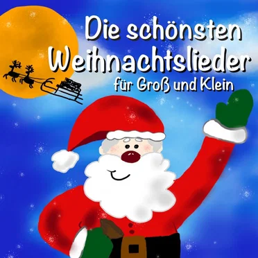 Die schönsten Weihnachtslieder für Groß und Klein