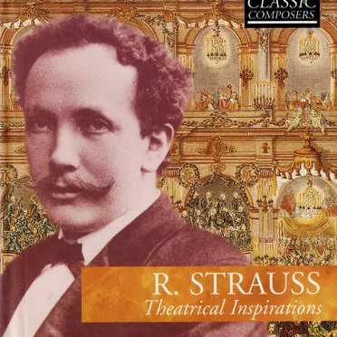 R. Strauss: Theatrical Inspiration (Classic Composers – Modern 16)