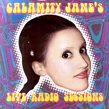 Calamity Jane’s Live Radio Sessions by Various Artists - album cover