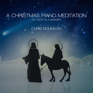 A Christmas Piano Meditation on 'Away in a Manger'