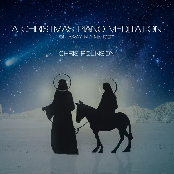A Christmas Piano Meditation on 'Away in a Manger'
