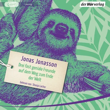 Drei fast geniale Freunde auf dem Weg zum Ende der Welt by Jonas Jonasson - album cover