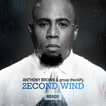 2econd Wind: Ready by Anthony Brown - album cover