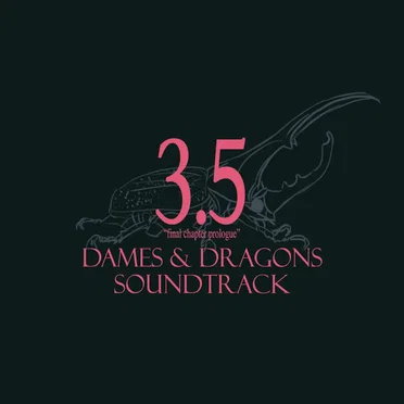 3.5: Final Chapter Prologue (Dames & Dragons Soundtrack)