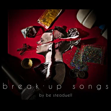 Breakup Songs by Be Steadwell - album cover