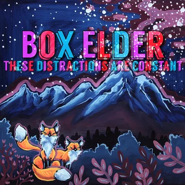 These Distractions Are Constant by Box Elder - album cover