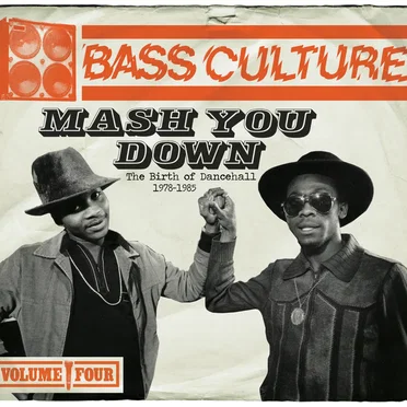Bass Culture Volume Four: Mash You Down - The Birth Of Dancehall 1978-1985 by Various Artists - album cover