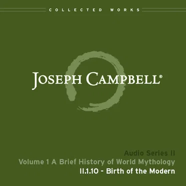 A Brief History of World Mythology, Lecture 10: Birth of the Modern by Joseph Campbell - album cover