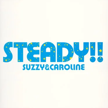 STEADY!! by SUZZY&CAROLINE - album cover
