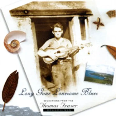 Long Gone Lonesome Blues by Thomas Fraser - album cover
