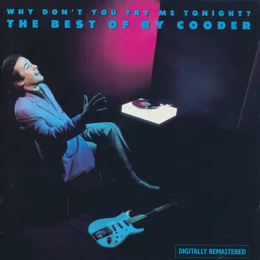 Why Don't You Try Me Tonight: The Best of Ry Cooder