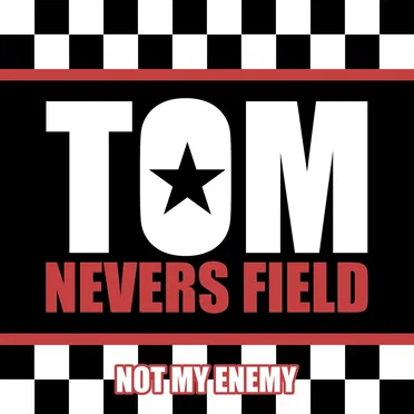 Not My Enemy by Tom Nevers Field - album cover