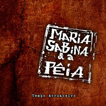 Tempo arruaceiro by Maria Sabina & a Pêia - album cover