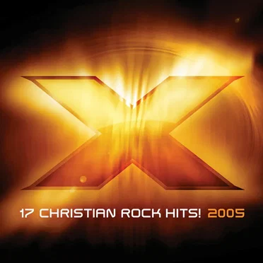 X 2005: 17 Christian Rock Hits! by Various Artists - album cover