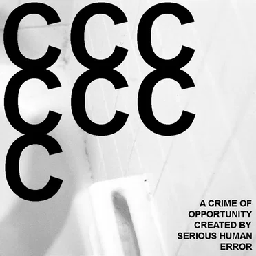 A Crime of Opportunity Created by Serious Human Error by CCCCCCC - album cover