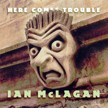 Here Comes Trouble